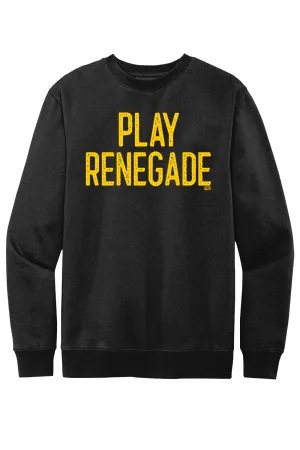 Play Renegade - Fleece Crewneck Sweatshirt